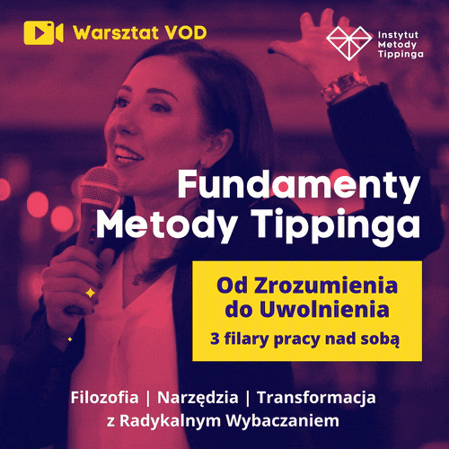 Fundamenty Metody Tippinga „Od Zrozumienia do Uwolnienia – 3 filary pracy nad sobą”