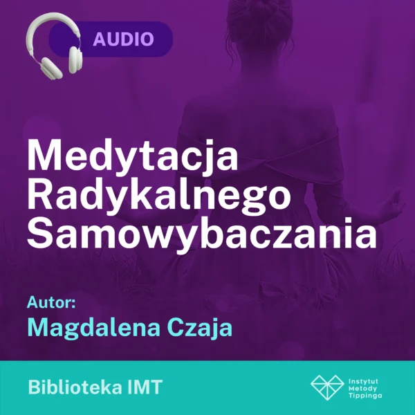 Autorska Medytacja Radykalnego Samowybaczania