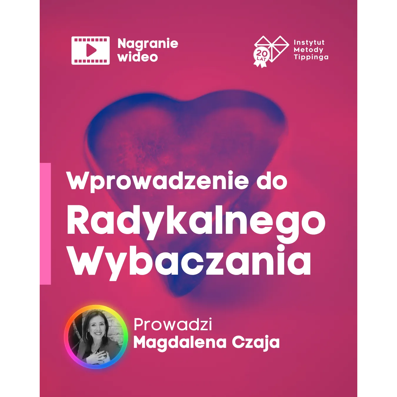 Wprowadzenie do Radykalnego Wybaczania