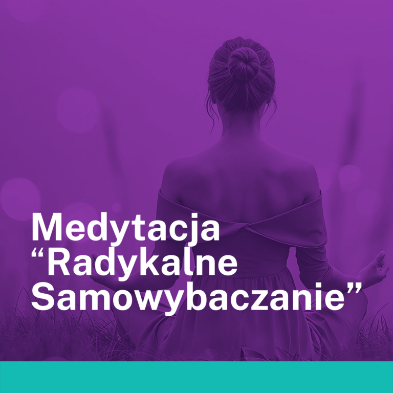 Autorska Medytacja Radykalnego Samowybaczania
